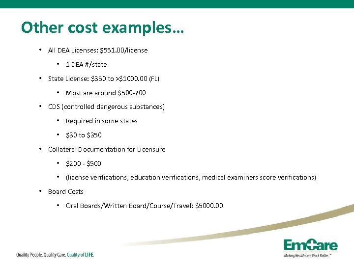 Other cost examples… • All DEA Licenses: $551. 00/license • 1 DEA #/state •