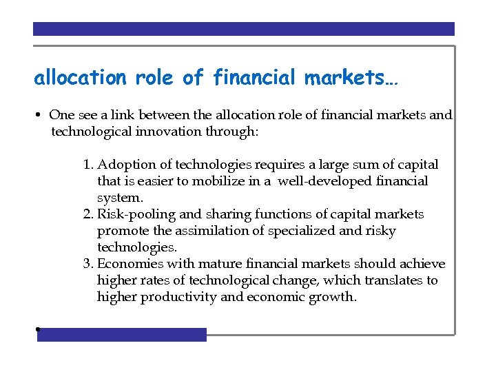 allocation role of financial markets… • One see a link between the allocation role