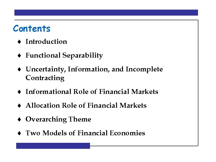 Contents ¨ Introduction ¨ Functional Separability ¨ Uncertainty, Information, and Incomplete Contracting ¨ Informational