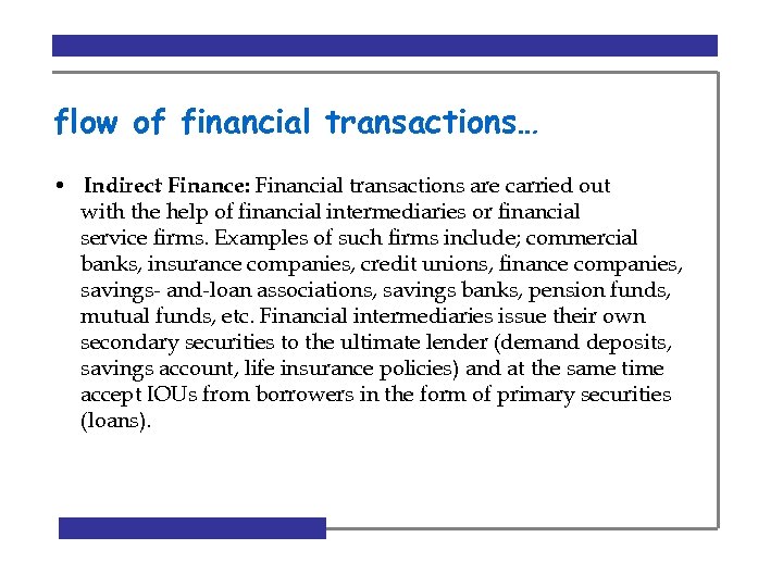 flow of financial transactions… • Indirect Finance: Financial transactions are carried out with the