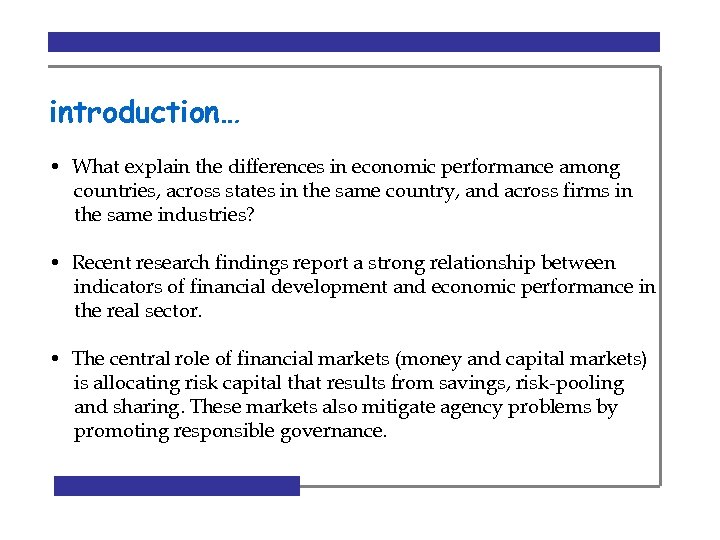 introduction… • What explain the differences in economic performance among countries, across states in