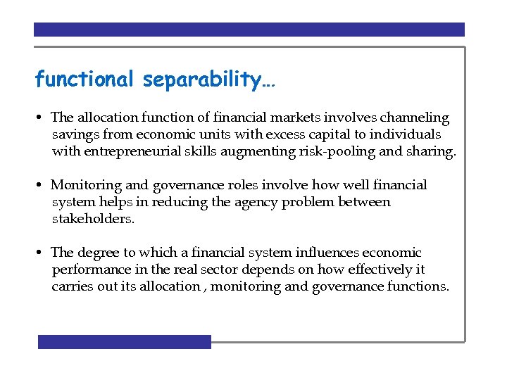 functional separability… • The allocation function of financial markets involves channeling savings from economic