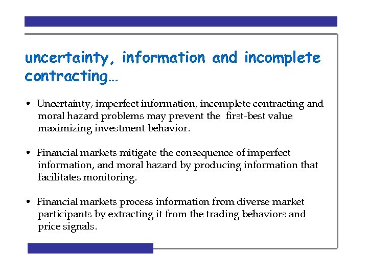uncertainty, information and incomplete contracting… • Uncertainty, imperfect information, incomplete contracting and moral hazard