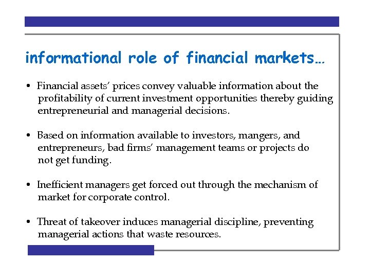 informational role of financial markets… • Financial assets’ prices convey valuable information about the