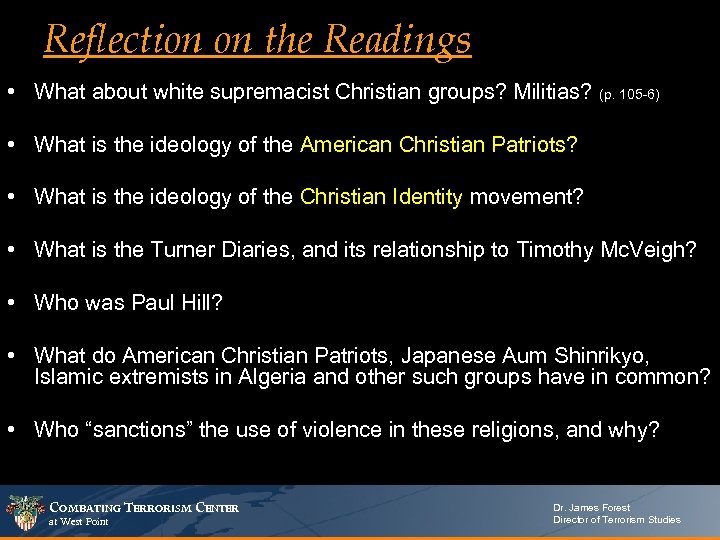 Reflection on the Readings • What about white supremacist Christian groups? Militias? (p. 105