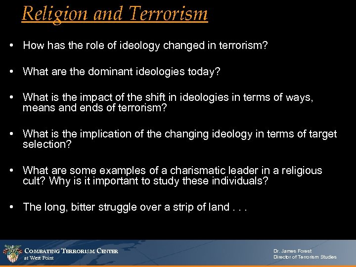 Religion and Terrorism • How has the role of ideology changed in terrorism? •