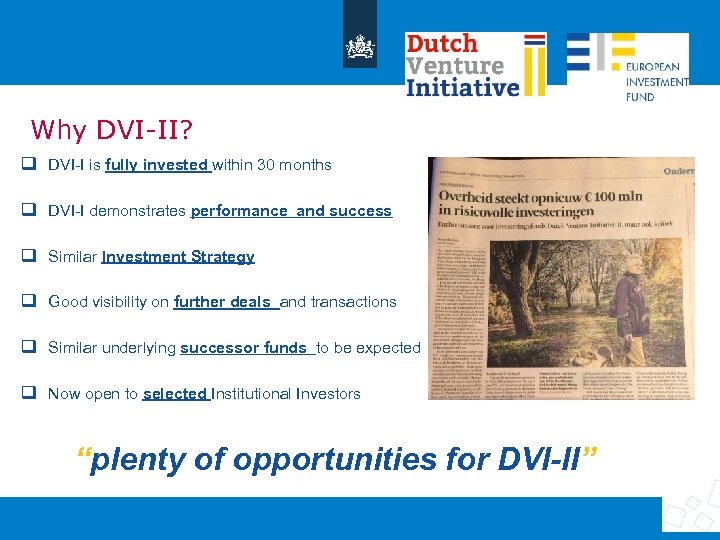 Why DVI-II? DVI-I is fully invested within 30 months DVI-I demonstrates performance and success