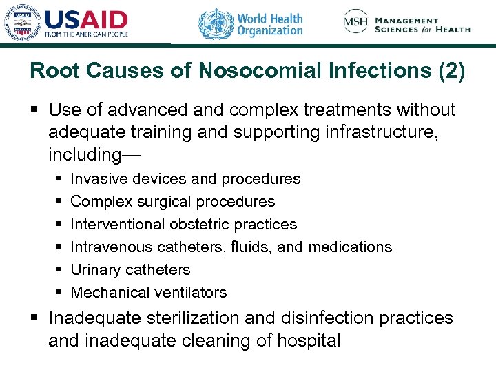 Root Causes of Nosocomial Infections (2) § Use of advanced and complex treatments without