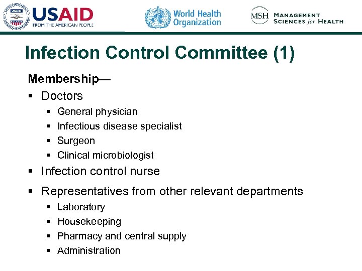 Infection Control Committee (1) Membership— § Doctors § § General physician Infectious disease specialist