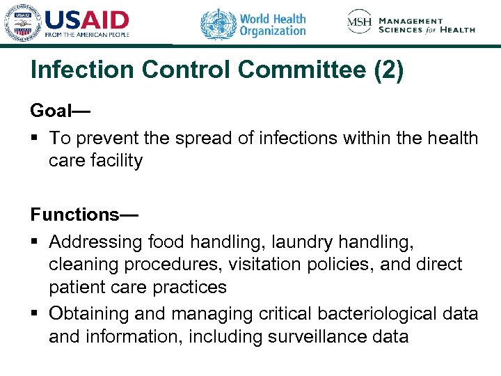 Infection Control Committee (2) Goal— § To prevent the spread of infections within the