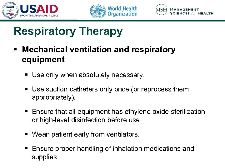 Respiratory Therapy § Mechanical ventilation and respiratory equipment § Use only when absolutely necessary.