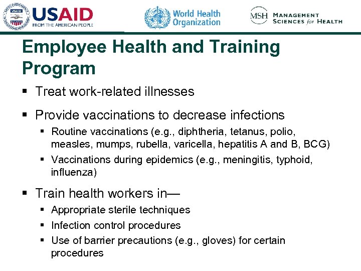 Employee Health and Training Program § Treat work-related illnesses § Provide vaccinations to decrease