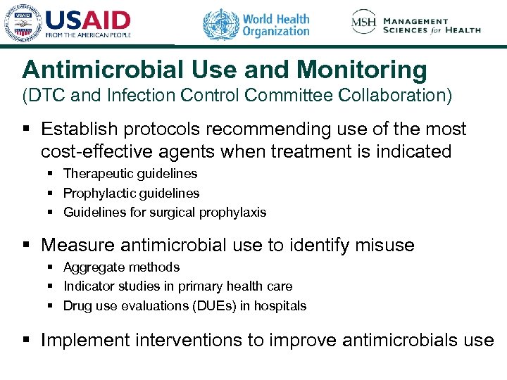 Antimicrobial Use and Monitoring (DTC and Infection Control Committee Collaboration) § Establish protocols recommending