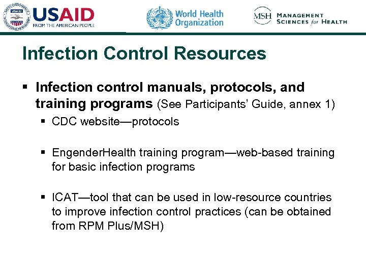 Infection Control Resources § Infection control manuals, protocols, and training programs (See Participants’ Guide,