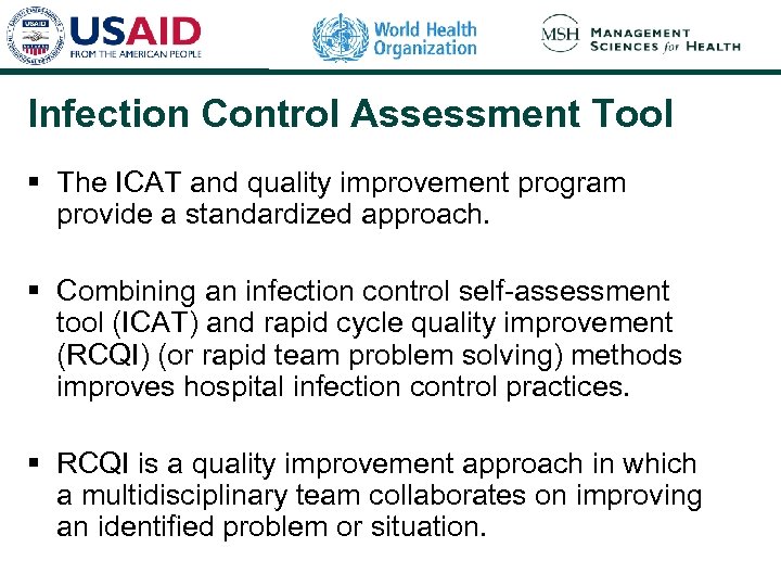 Infection Control Assessment Tool § The ICAT and quality improvement program provide a standardized