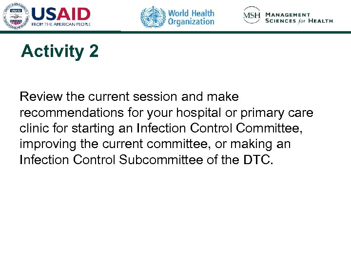 Activity 2 Review the current session and make recommendations for your hospital or primary