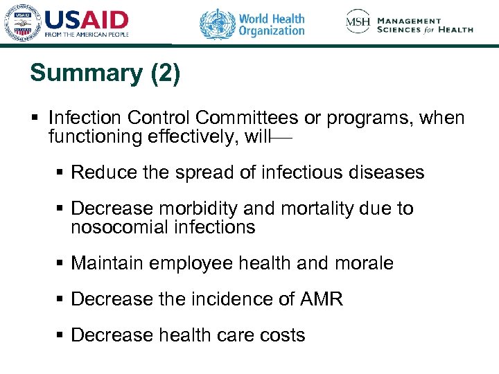 Summary (2) § Infection Control Committees or programs, when functioning effectively, will § Reduce