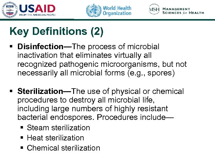 Key Definitions (2) § Disinfection—The process of microbial inactivation that eliminates virtually all recognized