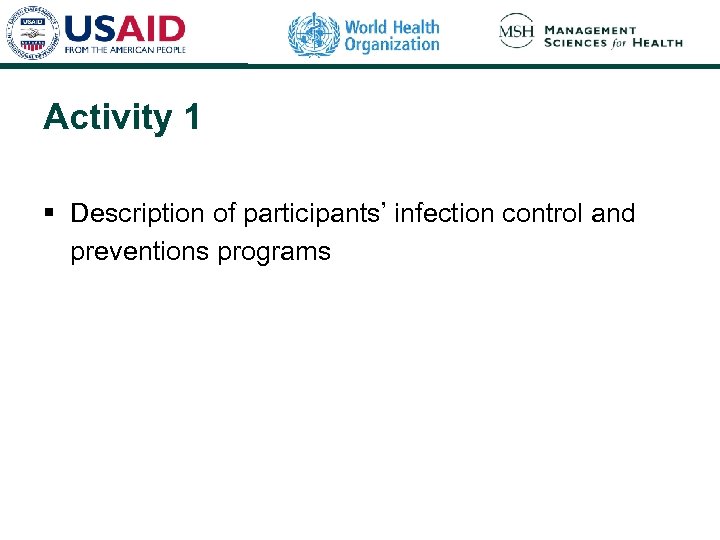 Activity 1 § Description of participants’ infection control and preventions programs 