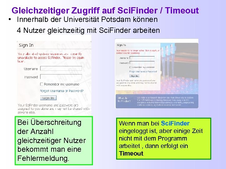 Gleichzeitiger Zugriff auf Sci. Finder / Timeout • Innerhalb der Universität Potsdam können 4