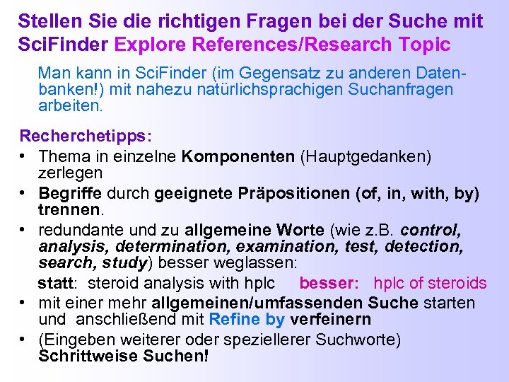 Stellen Sie die richtigen Fragen bei der Suche mit Sci. Finder Explore References/Research Topic