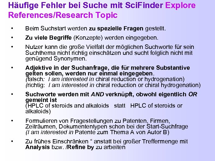 Häufige Fehler bei Suche mit Sci. Finder Explore References/Research Topic • Beim Suchstart werden