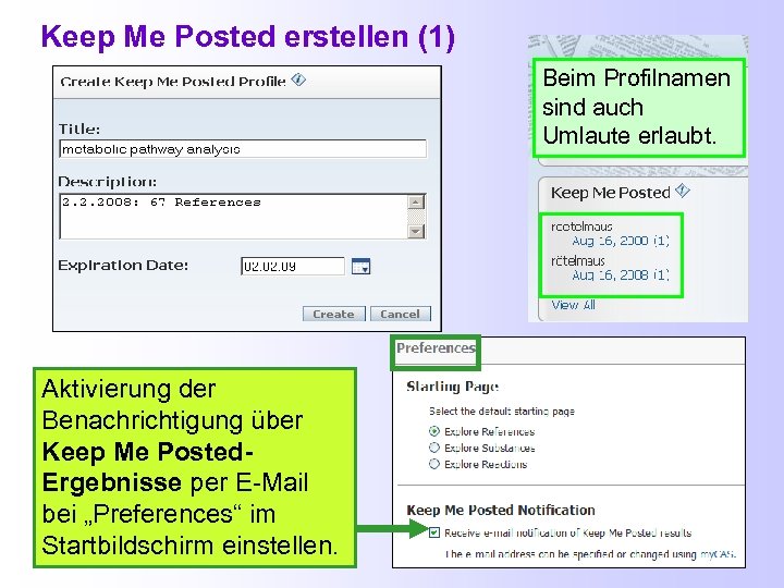 Keep Me Posted erstellen (1) Beim Profilnamen sind auch Umlaute erlaubt. Aktivierung der Benachrichtigung