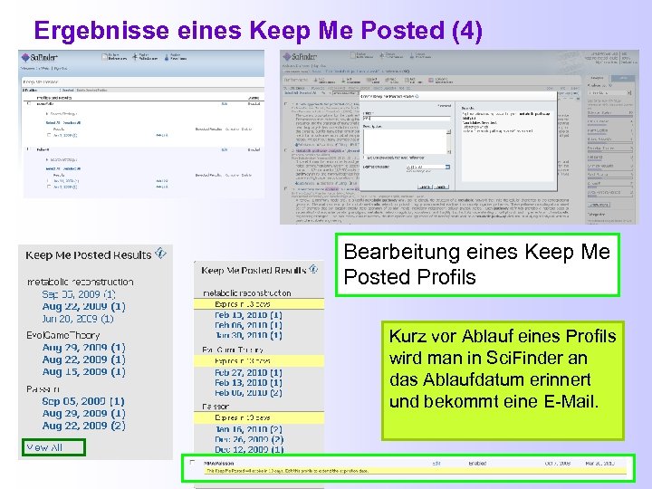 Ergebnisse eines Keep Me Posted (4) Bearbeitung eines Keep Me Posted Profils Kurz vor