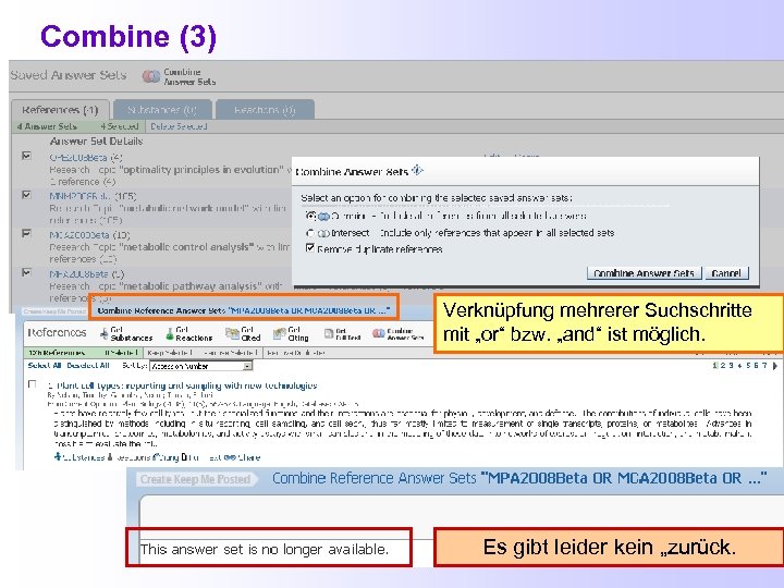 Combine (3) Verknüpfung mehrerer Suchschritte mit „or“ bzw. „and“ ist möglich. Es gibt leider
