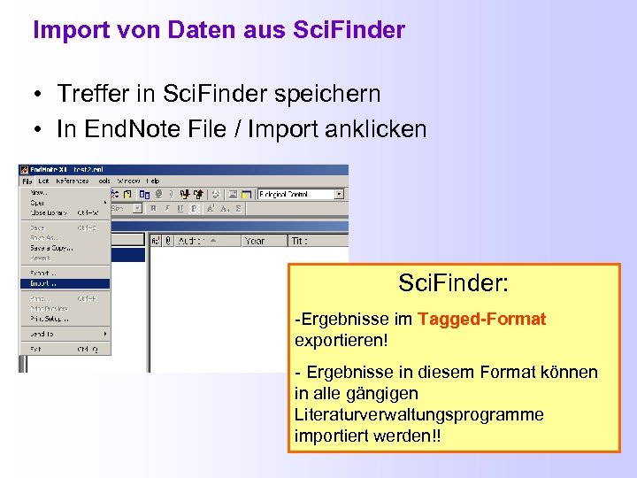 Import von Daten aus Sci. Finder • Treffer in Sci. Finder speichern • In