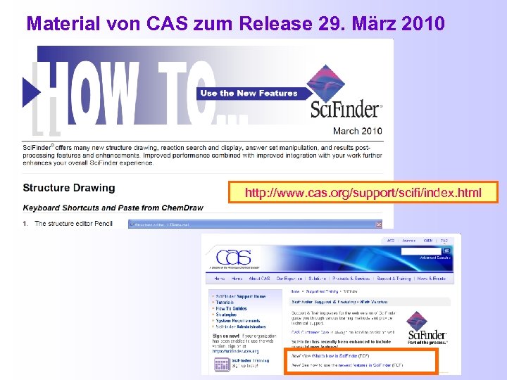 Material von CAS zum Release 29. März 2010 http: //www. cas. org/support/scifi/index. html 