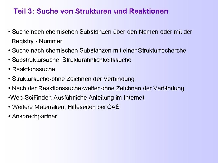 Teil 3: Suche von Strukturen und Reaktionen • Suche nach chemischen Substanzen über den