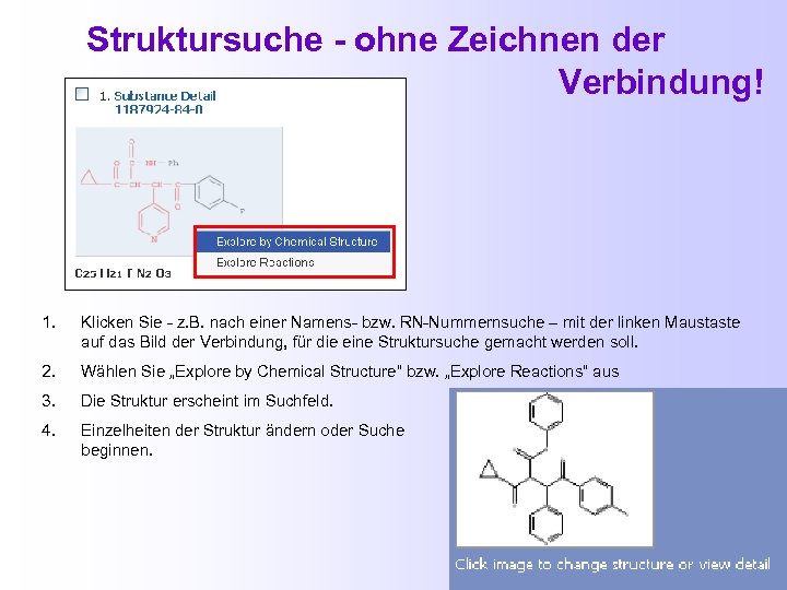 Struktursuche - ohne Zeichnen der Verbindung! 1. Klicken Sie - z. B. nach einer