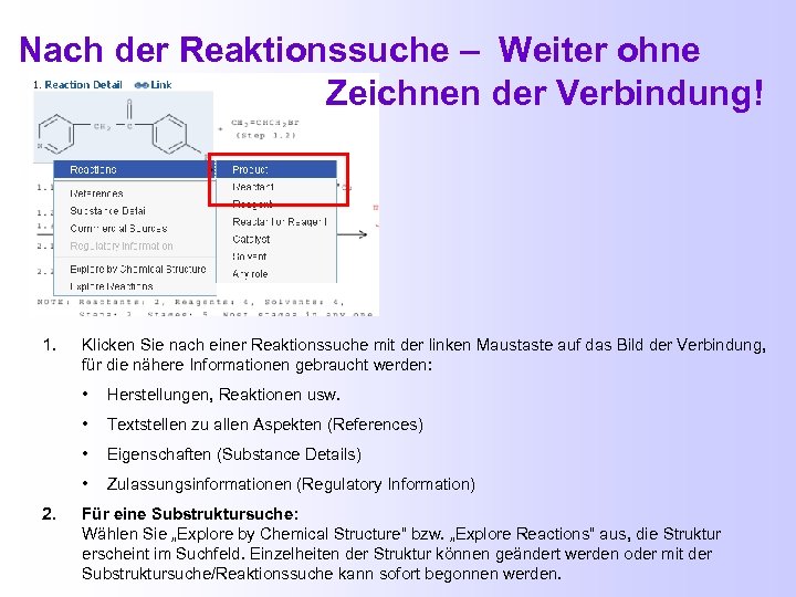  Nach der Reaktionssuche – Weiter ohne Zeichnen der Verbindung! 1. Klicken Sie nach