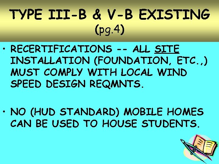 TYPE III-B & V-B EXISTING (pg. 4) • RECERTIFICATIONS -- ALL SITE INSTALLATION (FOUNDATION,