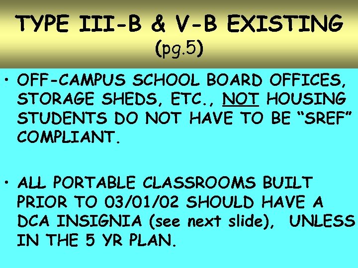TYPE III-B & V-B EXISTING (pg. 5) • OFF-CAMPUS SCHOOL BOARD OFFICES, STORAGE SHEDS,