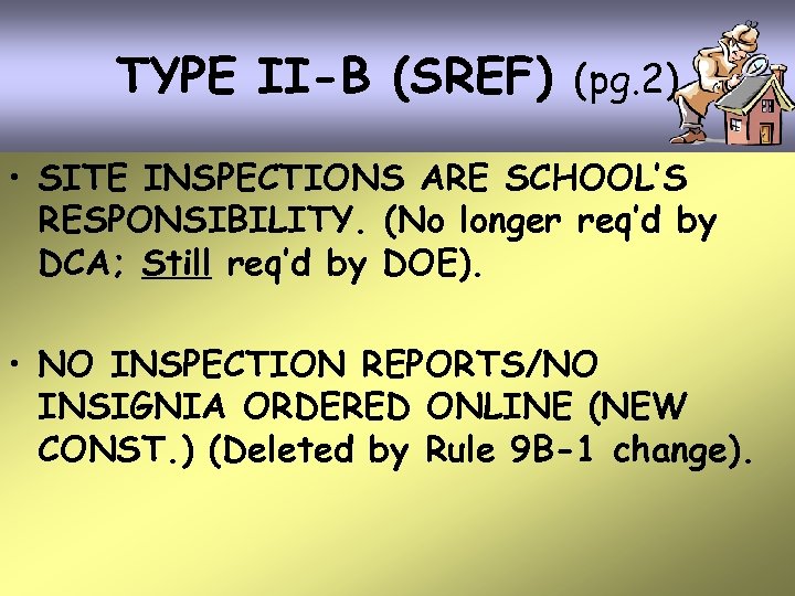 TYPE II-B (SREF) (pg. 2) • SITE INSPECTIONS ARE SCHOOL’S RESPONSIBILITY. (No longer req’d