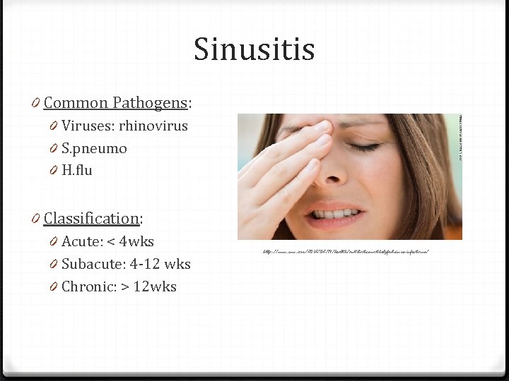 Sinusitis 0 Common Pathogens: 0 Viruses: rhinovirus 0 S. pneumo 0 H. flu 0