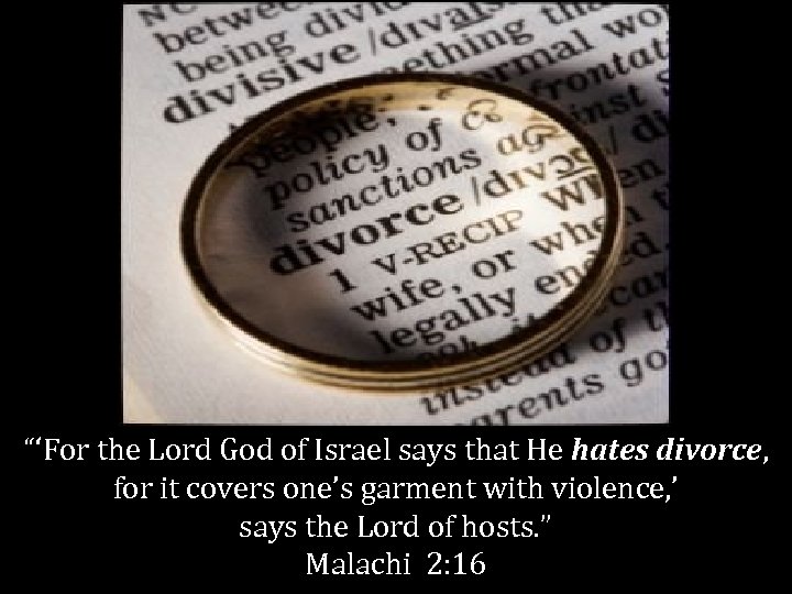 “‘For the Lord God of Israel says that He hates divorce, for it covers