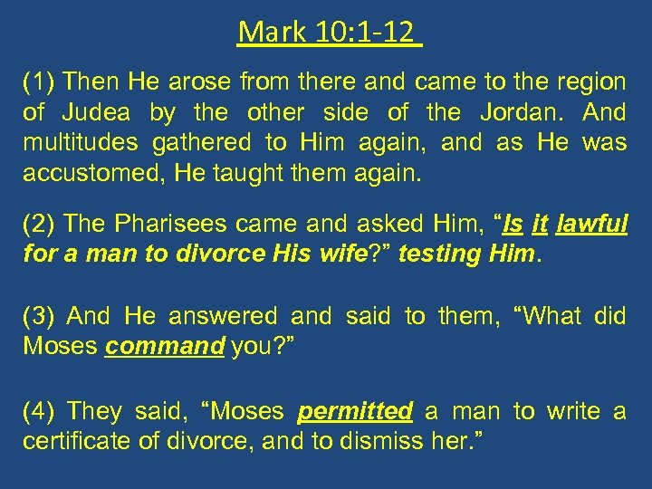 Mark 10: 1 -12 (1) Then He arose from there and came to the