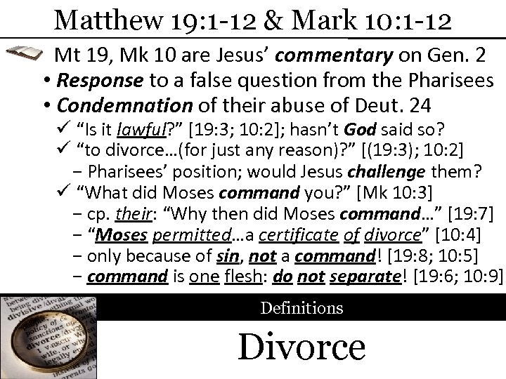 Matthew 19: 1 -12 & Mark 10: 1 -12 Mt 19, Mk 10 are