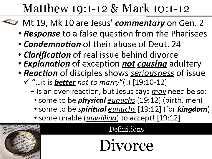 Matthew 19: 1 -12 & Mark 10: 1 -12 Mt 19, Mk 10 are