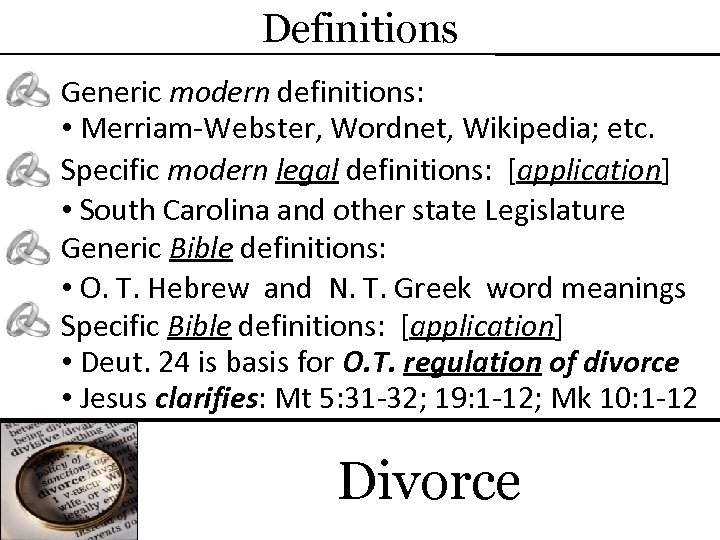 Definitions Generic modern definitions: • Merriam-Webster, Wordnet, Wikipedia; etc. Specific modern legal definitions: [application]