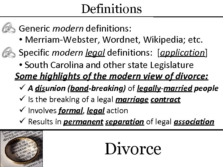 Definitions Generic modern definitions: • Merriam-Webster, Wordnet, Wikipedia; etc. Specific modern legal definitions: [application]