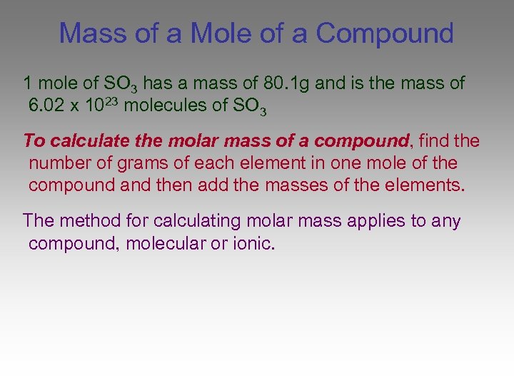 Mass of a Mole of a Compound 1 mole of SO 3 has a