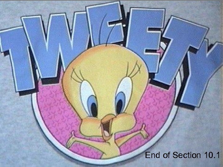 End of Section 10. 1 