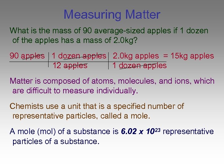 Measuring Matter What is the mass of 90 average-sized apples if 1 dozen of