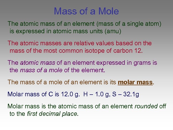 Mass of a Mole The atomic mass of an element (mass of a single