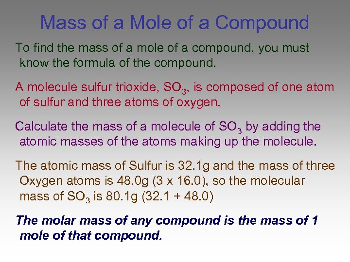Mass of a Mole of a Compound To find the mass of a mole