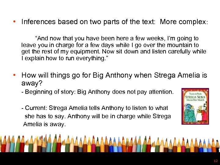  • Inferences based on two parts of the text: More complex: “And now